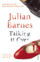 Book cover of: Talking It Over. By: Julian Barnes