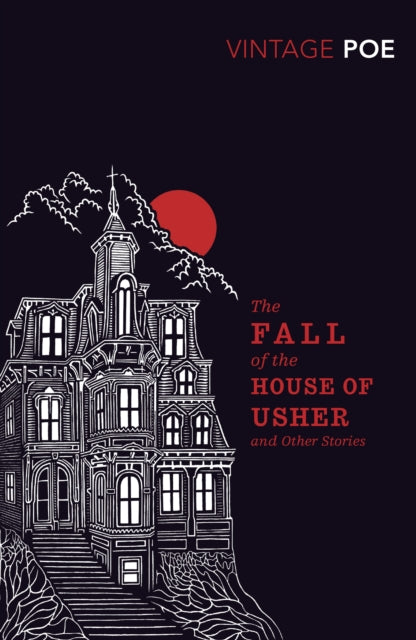 Fall of the House of Usher and Other Stories