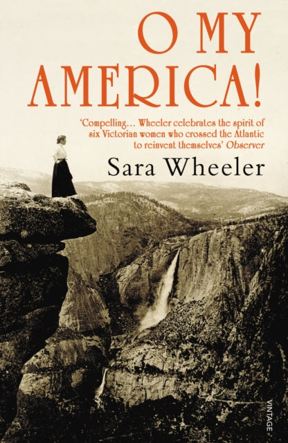 Book cover of: O My America!. By: Sara Wheeler