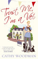 Book cover of: Trust Me, I'm a Vet. By: Cathy Woodman