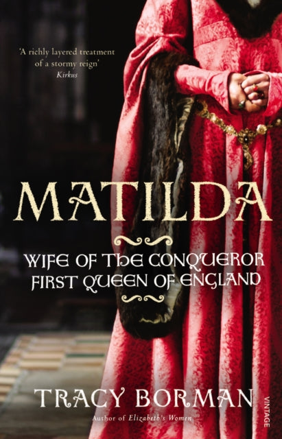 Matilda, Wife of the Conqueror, First Queen of England