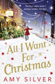 Book cover of: All I Want for Christmas. By: Amy Silver