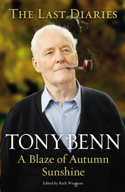 Book cover of: Blaze of Autumn Sunshine. By: Tony Benn