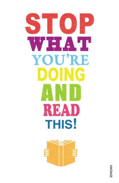 Book cover of: Stop What You're Doing And Read This!