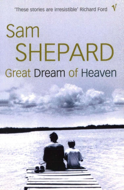 Book cover of: Great Dream Of Heaven. By: Sam Shepard