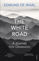 White Road, A Journey Into Obsession 9780099575986 Edmund De Waal