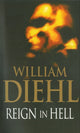 Book cover of: Reign In Hell. By: William Diehl
