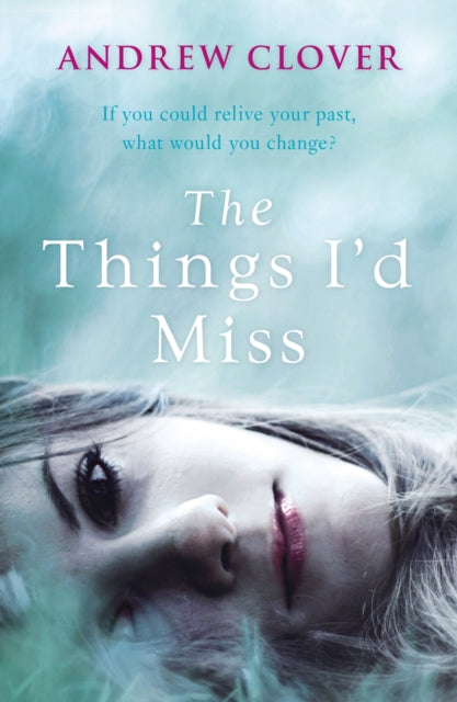 Book cover of: Things I’d Miss. By: Andrew Clover