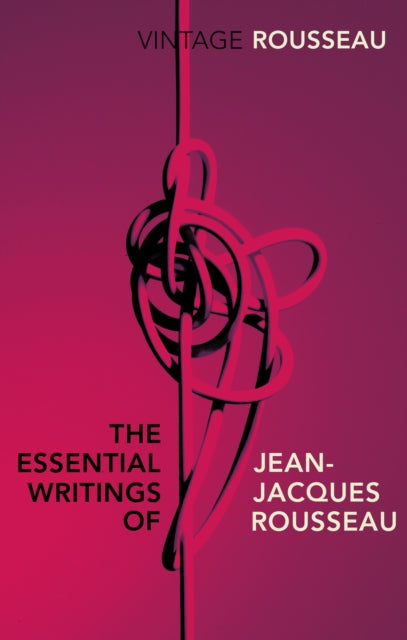 Book cover of: Essential Writings of Jean-Jacques Rousseau