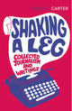 Book cover of: Shaking A Leg. By: Angela Carter