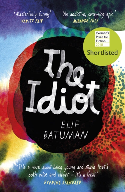 Idiot, SHORTLISTED FOR THE WOMEN’S PRIZE FOR FICTION 9780099583172 Elif Batuman