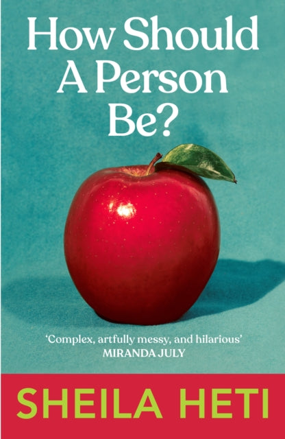 How Should a Person Be? 9780099583561 Sheila Heti