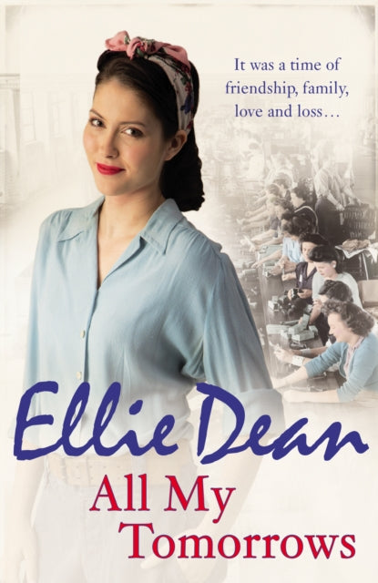 Book cover of: All My Tomorrows. By: Ellie Dean