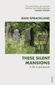 Book cover of: These Silent Mansions. By: Jean Sprackland
