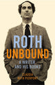 Book cover of: Roth Unbound. By: Claudia Roth Pierpont