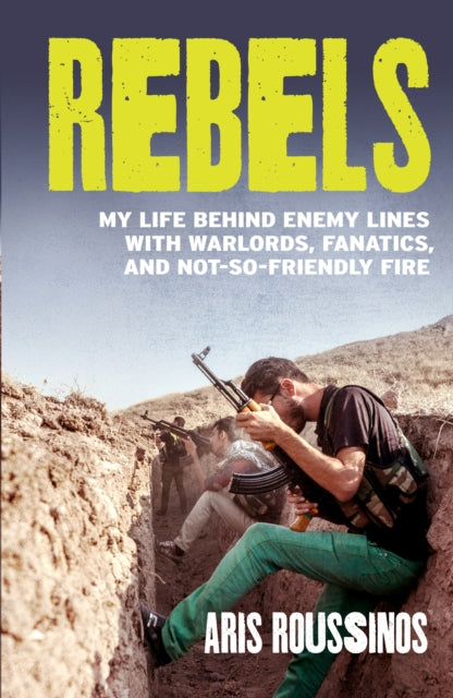 Book cover of: Rebels. By: Aris Roussinos