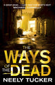 Book cover of: Ways of the Dead. By: Neely Tucker