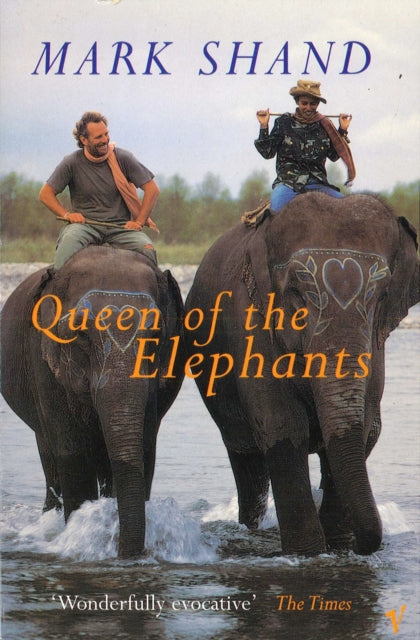 Book cover of: Queen Of The Elephants. By: Mark Shand