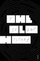 Book cover of: Silent History. By: Eli Horowitz