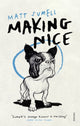 Book cover of: Making Nice. By: Matt Sumell