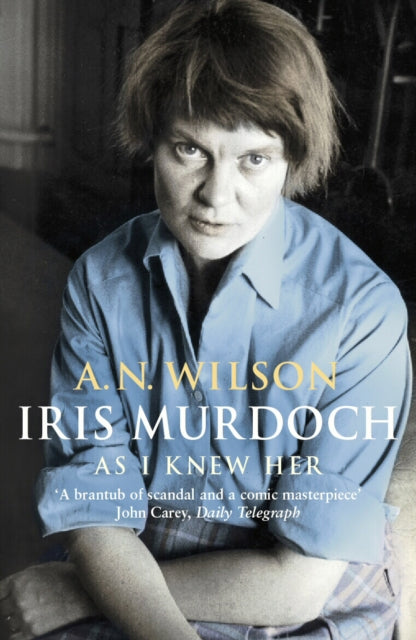 Book cover of: Iris Murdoch As I Knew Her. By: A. N. Wilson