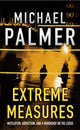 Book cover of: Extreme Measures. By: Michael Palmer