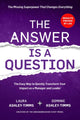 Book cover of: Answer is a Question. By: Laura Ashley-Timms