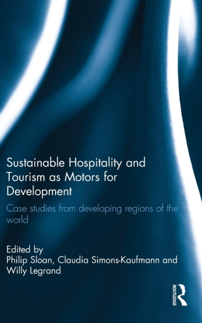 Book cover of: Sustainable Hospitality and Tourism as Motors for Development. By: Philip Sloan