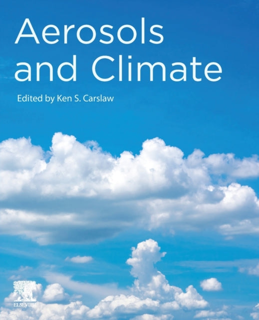Book cover of: Aerosols and Climate. By: Ken Carslaw