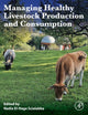 Book cover of: Managing Healthy Livestock Production and Consumption. By: Nadia El Hage