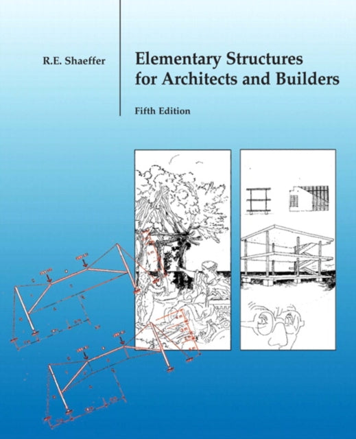 Book cover of: Elementary Structures for Architects and Builders. By: R. E. Shaeffer, Ronald E. Shaeffer