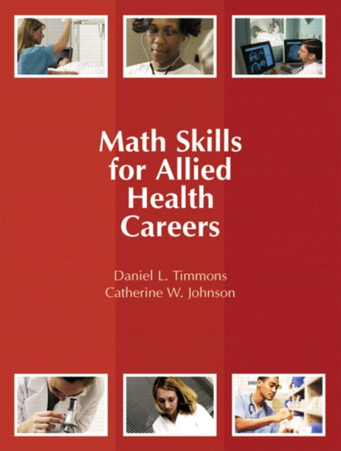 Book cover of: Math Skills for Allied Health Careers. By: Daniel L. Timmons