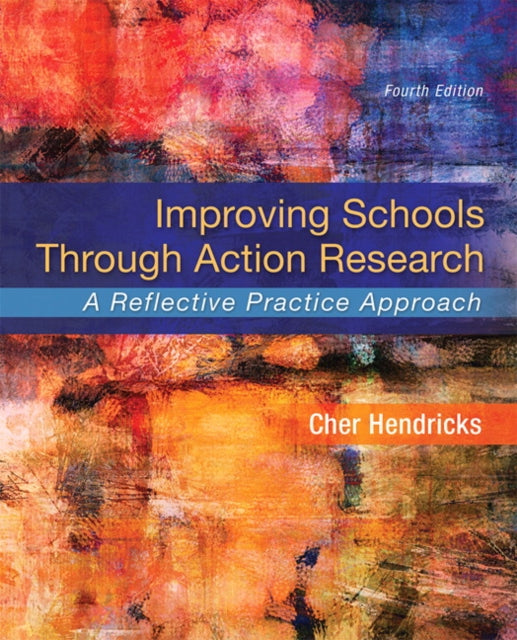 Book cover of: Improving Schools Through Action Research. By: Cher C. Hendricks