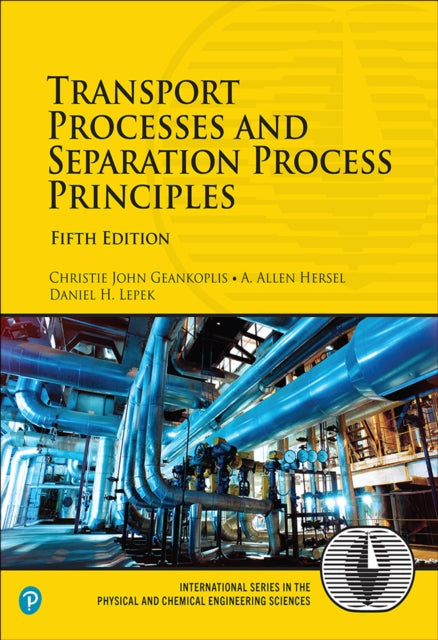 Book cover of: Transport Processes and Separation Process Principles. By: Christie John Geankoplis