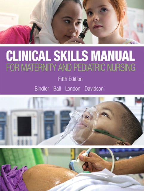 Book cover of: Clinical Skills Manual for Maternity and Pediatric Nursing. By: Marcia L. London