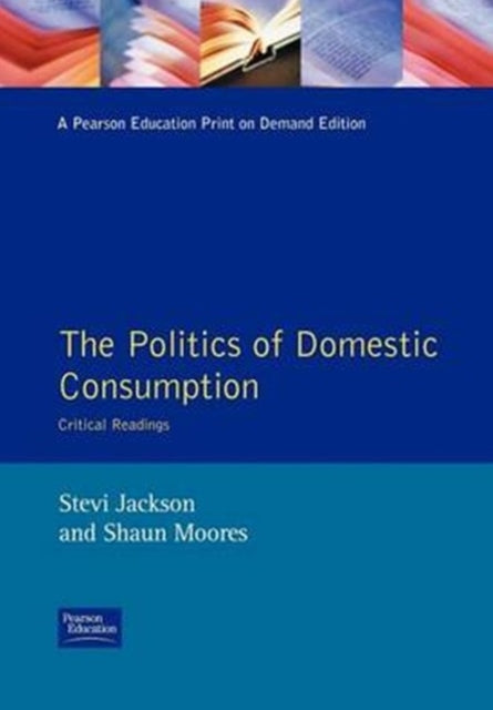 Book cover of: Politics of Domestic Consumption. By: Stevi Jackson