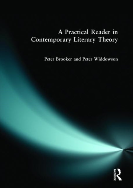 Book cover of: Practical Reader in Contemporary Literary Theory