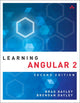 Book cover of: Learning Angular. By: Brad Dayley