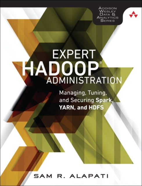 Book cover of: Expert Hadoop Administration. By: ALAPATI, SAM