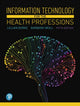 Book cover of: Information Technology for the Health Professions. By: Lillian Burke