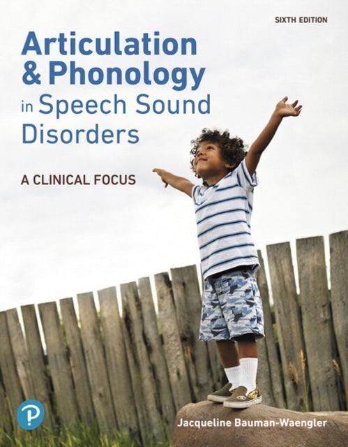 Book cover of: Articulation and Phonology in Speech Sound Disorders. By: Jacqueline Bauman-Waengler