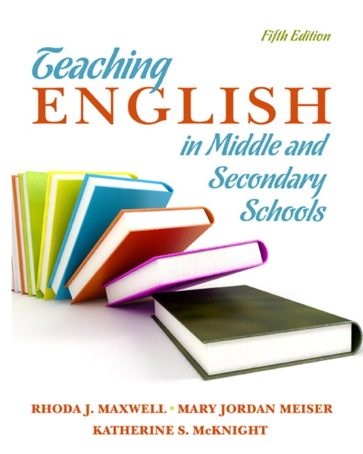 Book cover of: Teaching English in Middle and Secondary Schools. By: Rhoda J. Maxwell