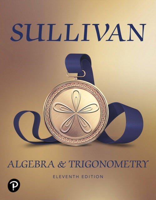 Book cover of: Algebra & Trigonometry, ©2020 (HS Binding). By: Michael Sullivan