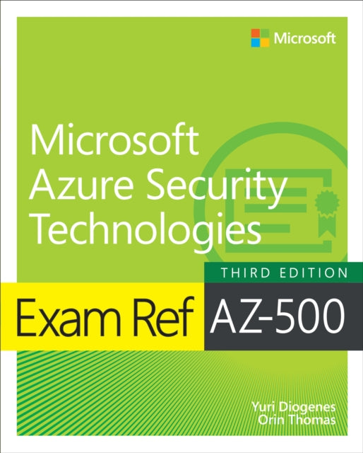 Book cover of: Exam Ref AZ-500 Microsoft Azure Security Technologies. By: Yuri Diogenes