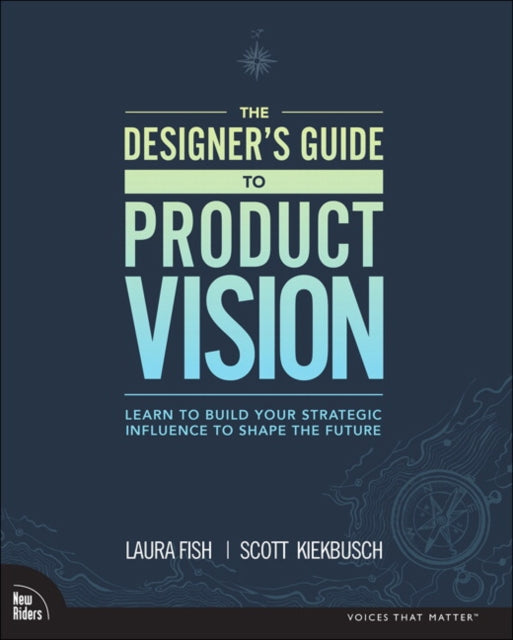 Book cover of: Designer's Guide to Product Vision, The. By: FISH, LAURA