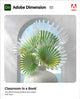 Book cover of: Adobe Dimension Classroom in a Book (2021 release). By: GILBERT, KEITH