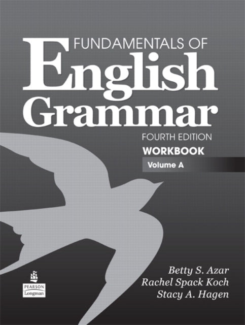Book cover of: Fundamentals of English Grammar Workbook, Volume A
