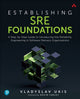 Book cover of: Establishing SRE Foundations. By: VLADYSLAV UKIS