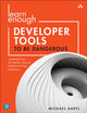 Book cover of: Learn Enough Developer Tools to Be Dangerous. By: MICHAEL HARTL
