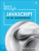 Book cover of: Learn Enough JavaScript to Be Dangerous. By: MICHAEL HARTL